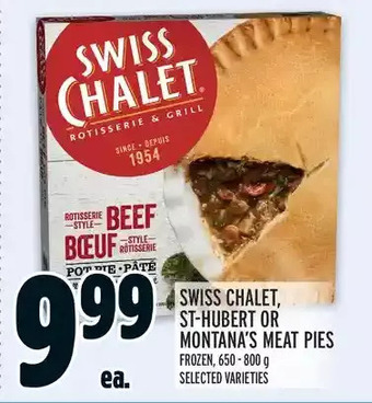 Metro Swiss chalet, st-hubert or montana's meat pies offer