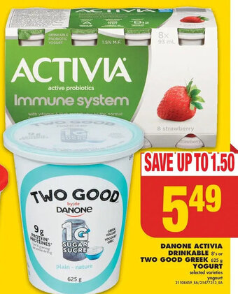 No Frills DANONE ACTIVIA DRINKABLE 8's or TWO GOOD GREEK 625 g YOGURT offer