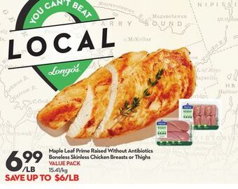Longo's Maple leaf prime raised without antibiotics boneless skinless chicken breasts or thighs offer