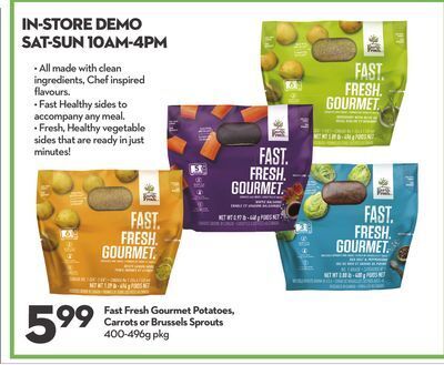 Longo's Fast fresh gourmet potatoes, carrots or brussels sprouts offer