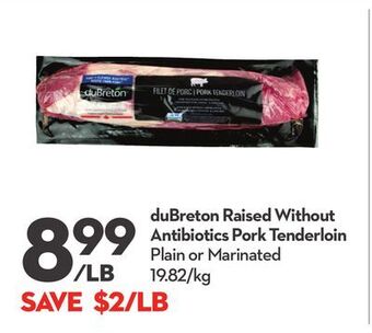 Longo's Dubreton raised without antibiotics pork tenderloin offer