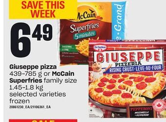 Loblaws Giuseppe pizza, 439-785 g or mccain superfries family size, 1.45-1.8 kg offer