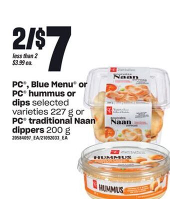 Loblaws Pc®, blue menu® or pc® hummus or dips, 227 g or pc® traditional naan dippers, 200 g offer