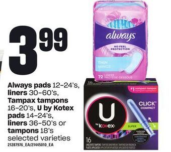 Loblaws Always pads, 12-24's, liners, 30-60's, tampax tampons, 16-20's, u by kotex pads, 14-24's, liners, 36-50's or tampons, 18's offer