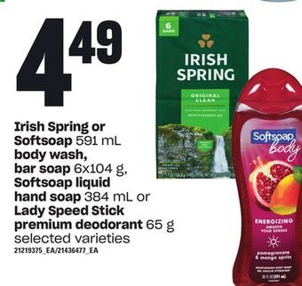 Loblaws Irish spring or softsoap, 591 ml body wash, bar soap, 6x104 g, softsoap liquid hand soap, 384 ml or lady speed stick premium offer