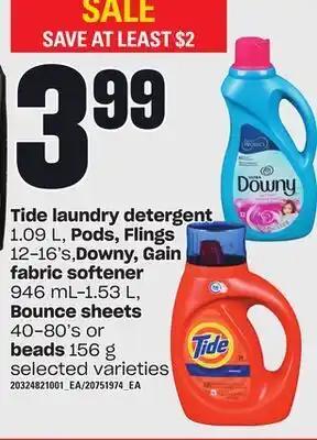 Loblaws Tide laundry detergent, 1.09 l, pods, flings, 12-16's,downy, gain fabric softener, 946 ml-1.53 l, bounce sheets, 40-80's or offer