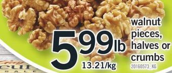 Fortinos Walnut pieces, halves or crumbs offer