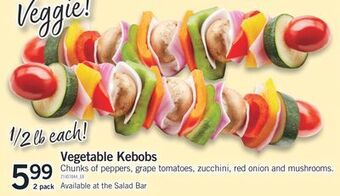 Fortinos Vegetable kebobs, 2 pack offer