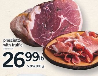 Fortinos Prosciutto with truffle, 5.95/100 g offer