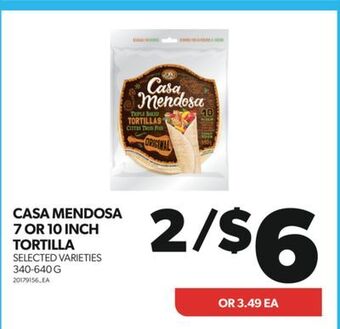 Real Canadian Superstore Casa mendosa 7 or 10 inch tortilla, 340-640 g offer