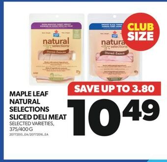 Real Canadian Superstore Maple leaf natural selections sliced deli meat, 375/400 g offer