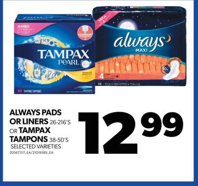 Real Canadian Superstore Always pads or liners, 26-216's or tampax tampons, 38-50's offer