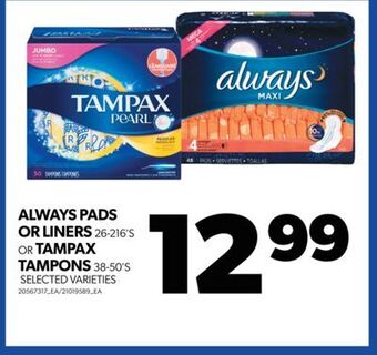 Real Canadian Superstore Always pads or liners, 26-216's or tampax tampons, 38-50's offer