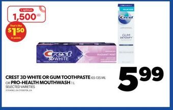 Real Canadian Superstore Crest 3d white or gum toothpaste 65-135 ml or pro-health mouthwash 1 l offer