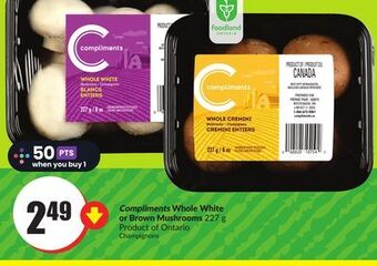 Chalo FreshCo Compliments whole white or brown mushrooms 227 g product of ontario offer