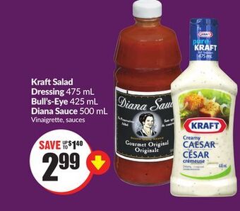 Chalo FreshCo Kraft salad dressing 475 ml bull's-eye 425 ml diana sauce 500 ml offer