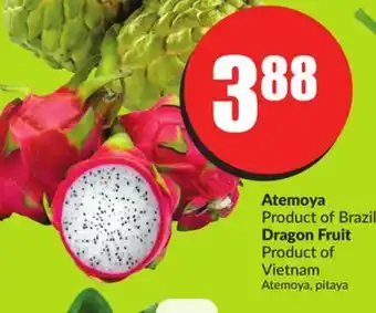 FreshCo Atemoya product of brazil dragon fruit product of vietnam offer
