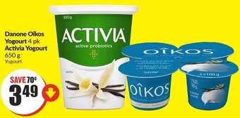 FreshCo Danone Oikos Yogourt 4 pk Activia Yogourt 650g offer