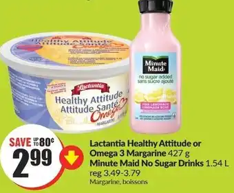 FreshCo Lactantia Healthy Attitude or Omega 3 Margarine 427 g Minute Maid No Sugar Drinks 1.54 L offer