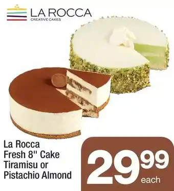 Highland Farms La rocca fresh 8 cake tiramisu or pistachio almond offer