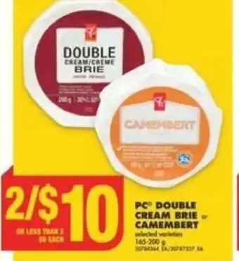 No Frills PC DOUBLE CREAM or CREME BRIE or CAMEMBERT 165-200 g offer