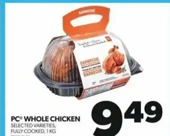 Real Canadian Superstore PC® WHOLE CHICKEN , FULLY COOKED, 1 KG offer