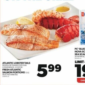 Real Canadian Superstore ATLANTIC LOBSTER TAILS , 2-3 OZ OR FRESH ATLANTIC SALMON PORTIONS 113 G offer