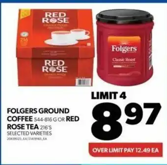Real Canadian Superstore FOLGERS GROUND COFFEE 544-816G OR RED ROSE TEA 216'S offer