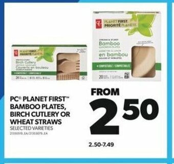 Real Canadian Superstore PC PLANET FIRST™ BAMBOO PLATES, BIRCH CUTLERY OR WHEAT STRAWS offer