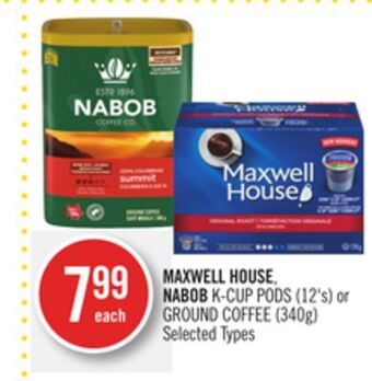 Shoppers Drug Mart Maxwell house, nabob k-cup pods (12's) or ground coffee (340g) offer