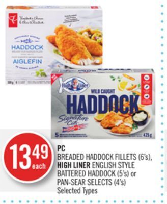 Shoppers Drug Mart Pc breaded haddock fillets (6's), high liner english style battered haddock (5's) or pan-sear selects (4's) offer