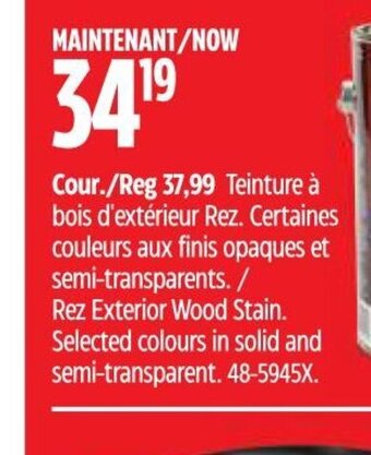 Canadian Tire REZ EXTERIOR WOOD STAIN.Selected colours in solid and semi-transparent offer