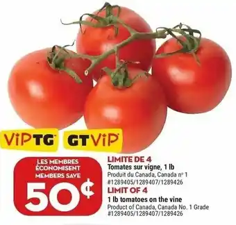 Giant Tiger 1 lb tomatoes on the vine Product of Canada, Canada No. 1 Grade # 1289405/1289407/1289426 offer