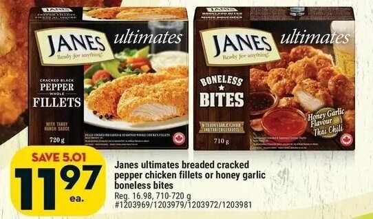 Giant Tiger Janes ultimates breaded cracked pepper chicken fillets or honey garlic boneless bites offer