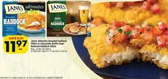 Giant Tiger Janes ultimates breaded haddock fillets or Alexander Keith's beer battered haddock fillets offer