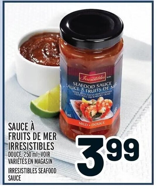 Metro SAUCE A FRUITS DE MER IRRESISTIBLES DOUCE, 250 ml, VOIR VARIÉTÉS EN MAGASIN IRRESISTIBLES SEAFOOD SAUCE offer