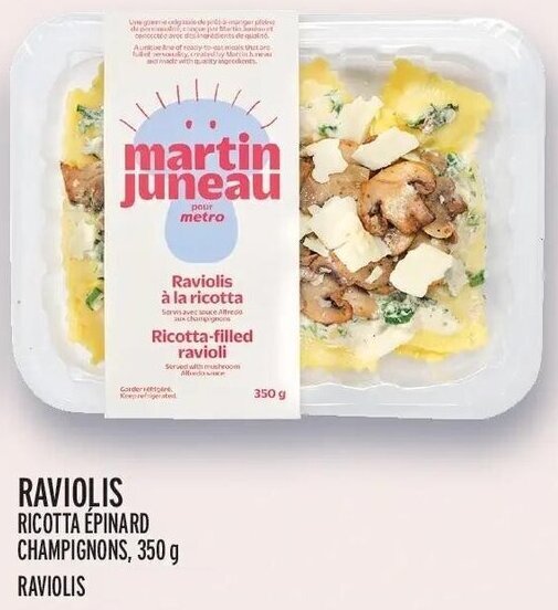 Metro RAVIOLIS RICOTTA ÉPINARD CHAMPIGNONS, 350 martin juneau offer