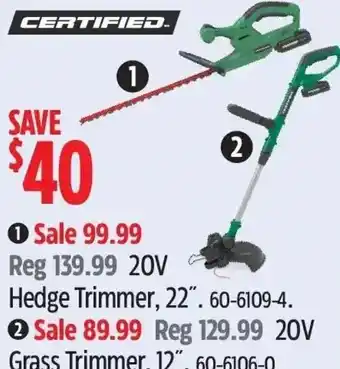 Canadian Tire CCERTIFIED Hedge Trimmer, 22". 60-6109-4. Sale 89.99 Reg 129.99 20V Grass Trimmer, 12". 60-6106-0. offer