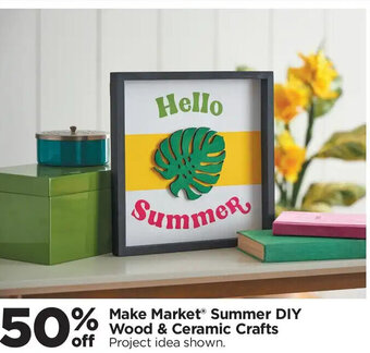 Michaels Make Market® Summer DIY Wood & Ceramic Crafts Project idea shown. offer