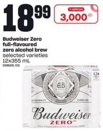 Independent Grocer Budweiser Zero full-flavoured zero alcohol brew selected varieties 12x355 mL offer