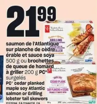 Provigo PC cedar planked maple soy Atlantic salmon or Grilling lobster tail skewers offer