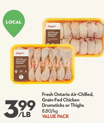 Longo's Fresh ontario air-chilled, grain-fed chicken drumsticks or thighs offer