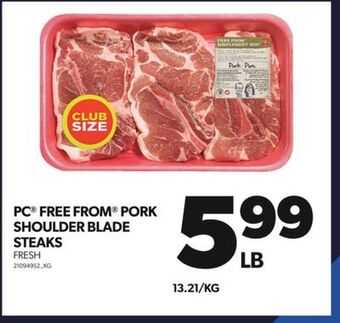 Real Canadian Superstore Pc® free from® pork shoulder blade steaks offer