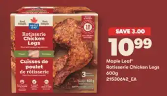 Real Canadian Superstore Maple leaf® rotisserie chicken legs, 600g offer