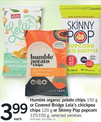 Fortinos Humble organic potato chips, 150 g or covered bridge lela's chickpea chips 120 g or skinny pop popcorn, 125/150 g offer