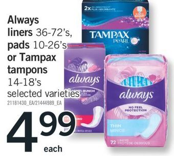 Fortinos Always liners 36-72's, pads 10-26's or tampax tampons 14-18's offer