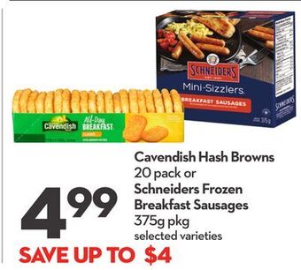 Longo's Cavendish hash browns 20 pack or schneiders frozen breakfast sausages 375g pkg offer