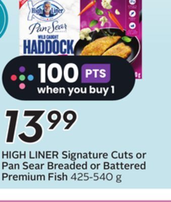 Sobeys High liner signature cuts or pan sear breaded or battered premium fish offer