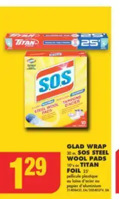 No Frills Glad wrap, 30 m, sos steel wool pads, 10's or titan foil, 25' offer