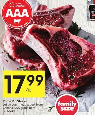 Foodland Prime rib steaks cut by your meat expert from canada aaa grade beef offer